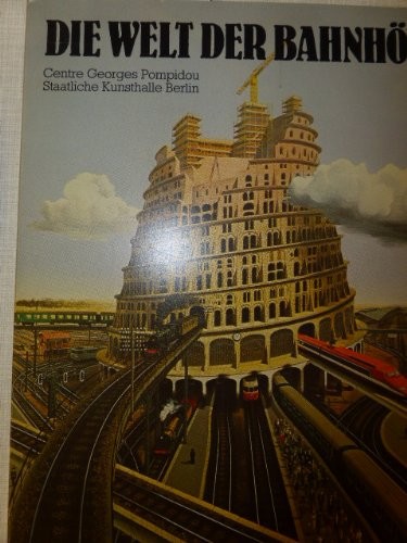 Jean Dethier, Centre Pompidou: Die Welt der Bahnhöfe (1980, Elefanten-Press-Verlag)