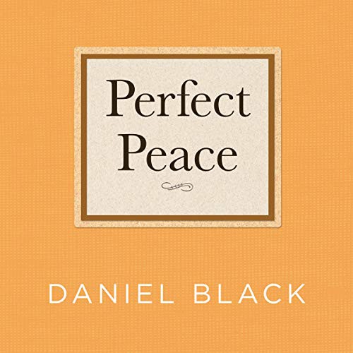 Daniel Black: Perfect Peace (AudiobookFormat, 2021, Tantor and Blackstone Publishing)