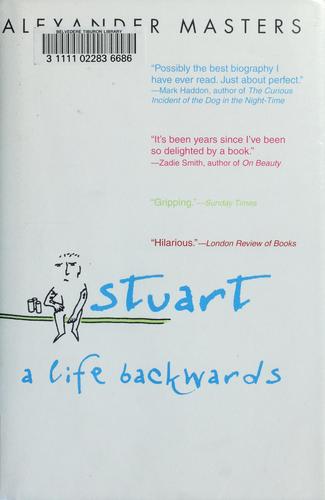 Alexander Masters: Stuart (2006, Delacorte Press)