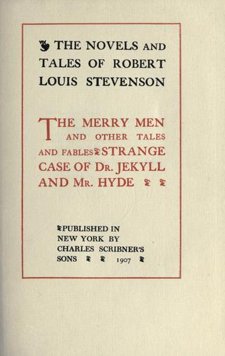 Robert Louis Stevenson: The  merry men, and other tales and fables (1907, C. Scribner's Sons)