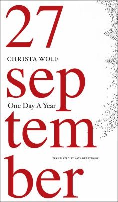 Katy Derbyshire, Christa Wolf: One Day a Year (2017, University of Chicago Press)