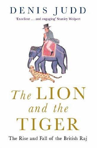 Denis Judd: The Lion and the Tiger (Oxford University Press)