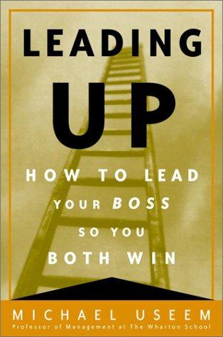 Michael Useem: Leading Up (2001, Crown Business)