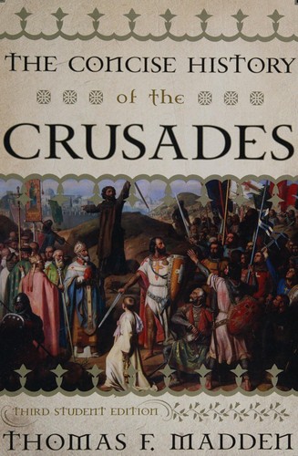 Thomas F. Madden: Concise History of the Crusades (2013, Rowman & Littlefield Publishers, Incorporated, Rowman & Littlefield)