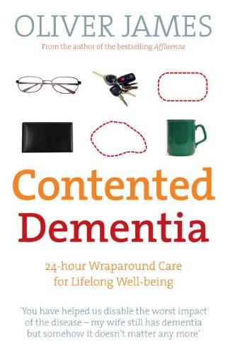 Oliver James, Oliver James: Contented Dementia (Paperback, 2009, Ebury Press)