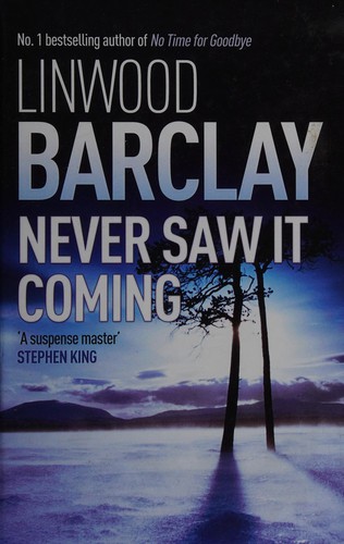 Linwood Barclay: Never saw it coming (2014, Charnwood)