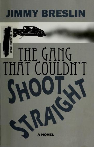 Jimmy Breslin: The gang that couldn't shoot straight (2001, G.K. Hall)