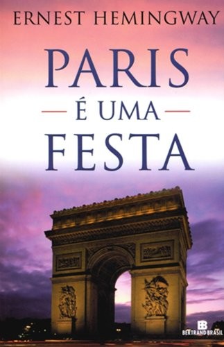 Ernest Hemingway: Paris e Uma Festa (Paperback, Bertrand Brasil)
