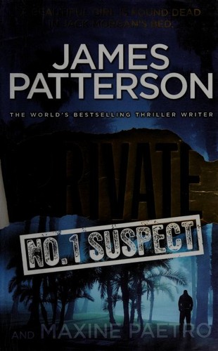 Maxine Paetro, James Patterson OL22258A [Work in progress. Please do not merge James Patterson.]: Private No 1 Suspect (2012, Century)