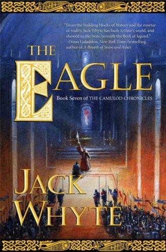 Jack Whyte: The Eagle (The Camulod Chronicles, Book 9) (2006, Forge Books)