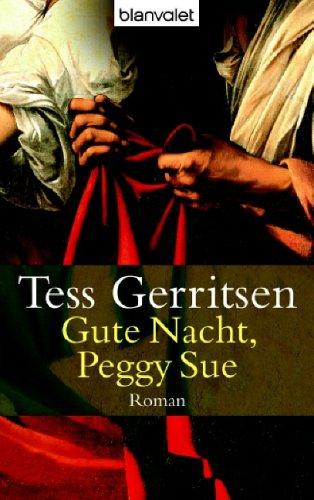 Tess Gerritsen: Gute Nacht, Peggy Sue. (Paperback, German language, 1999, Goldmann)