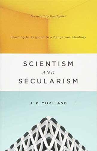 J. P. Moreland: Scientism and Secularism (Paperback, Crossway)