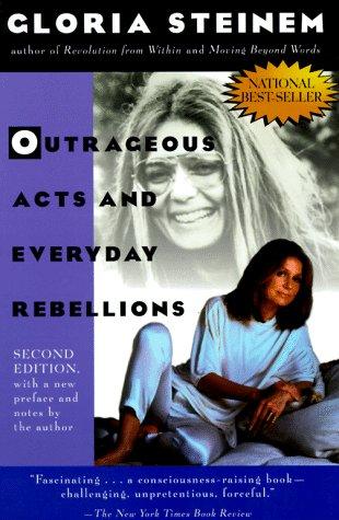 Gloria Steinem: Outrageous acts and everyday rebellions (1995, H. Holt)