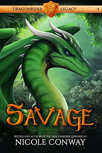 Nicole Conway: Savage (Dragonrider Legacy) (Month9Books, LLC)