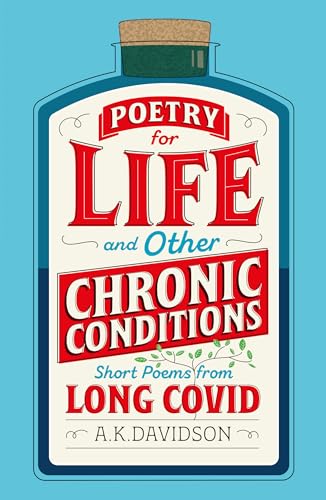 A.K. Davidson: Poetry for Life and Other Chronic Conditions: Short Poems from Long Covid