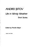 Andrei Bitov: Life in windy weather (1986, Ardis)