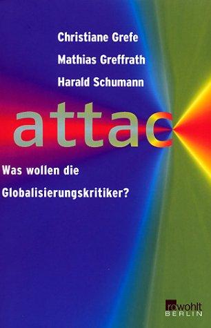 Christiane Grefe, Mathias Greffrath, Harald Schumann: Attac (Paperback, German language, 2001, Rowohlt Verlag)