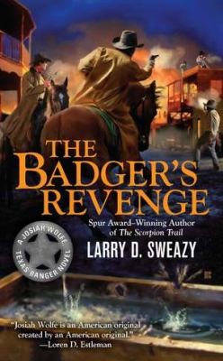 Larry D. Sweazy: The Badgers Revenge
            
                Josiah Wolfe Texas Ranger Novels (2011, Berkley)