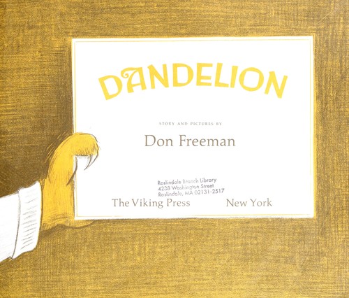 Don Freeman: Dandelion. (1964, Four Winds Press, Viking Press)