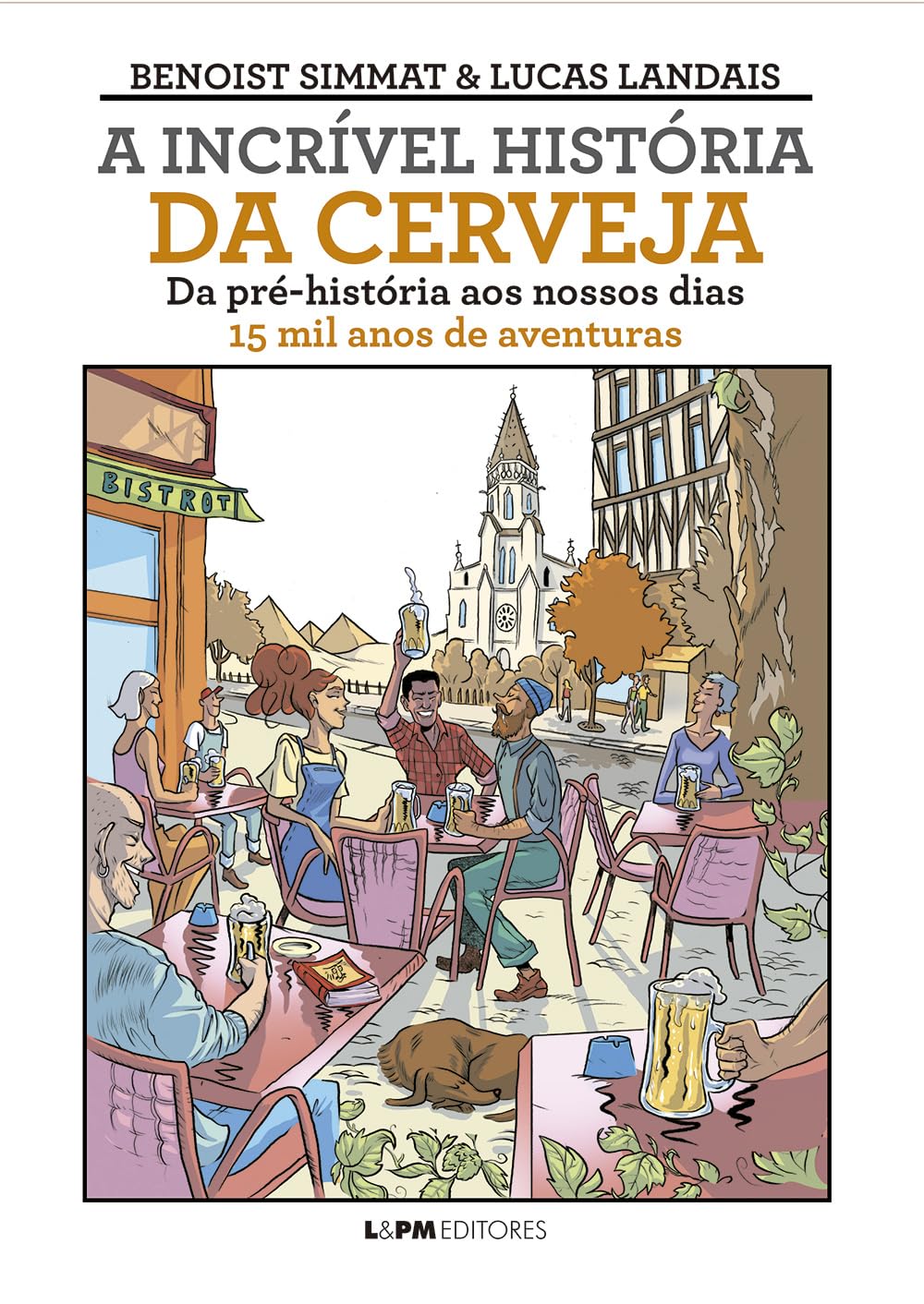 Benoist Simmat, Lucas Landais: A Incrível História da Cerveja (GraphicNovel, portuguese language)