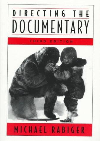 Michael Rabiger: Directing the documentary (1998, Focal Press)