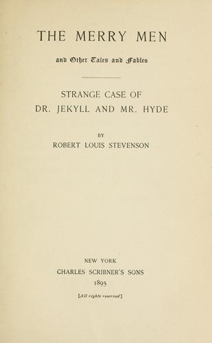 Robert Louis Stevenson: The  merry men, and other tales and fables. (1895, C. Scribner's sons)
