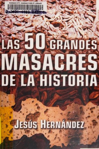 Jesús Hernández, Jesús Hernández: Las 50 Grandes Masacres de la Historia (Spanish language, 2011, History Press Limited, The)