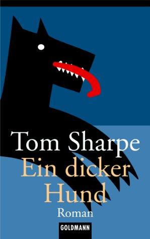 Tom Sharpe: Ein dicker Hund. (Paperback, Goldmann)