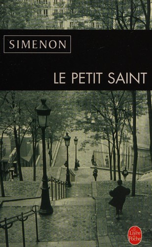Georges Simenon: Le petit saint (French language, 2005, LGF)