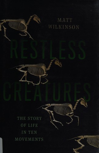 Matt Wilkinson: Restless creatures (2016)