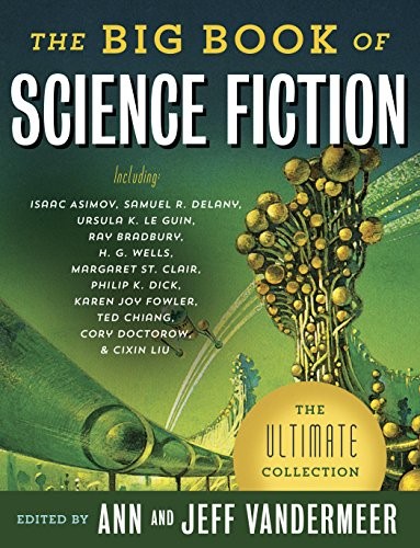 Jeff VanderMeer, Ann VanderMeer: The Big Book of Science Fiction