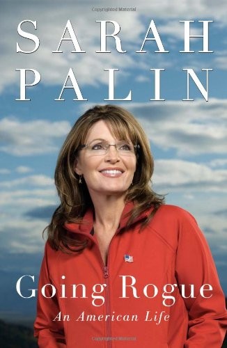 Sarah Palin: Going Rogue (Hardcover, 2009, HarperCollins)