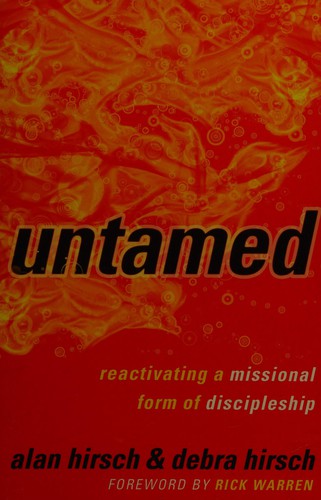Alan Hirsch: Untamed (2010, Baker Books)