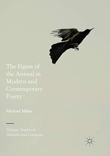 Michael Malay: The Figure of the Animal in Modern and Contemporary Poetry (Paperback, Palgrave Macmillan)