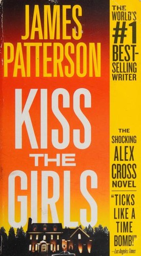James Patterson OL22258A [Work in progress. Please do not merge James Patterson.]: Kiss the Girls (2018, Grand Central Publishing)