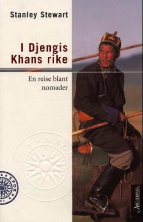 Stanley Stewart: I Djengis Khans rike (Hardcover, Norwegian (Bokmål) language, 2003, Aschehoug)