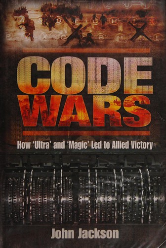 John Jackson: Code wars (2011, Pen & Sword Military)