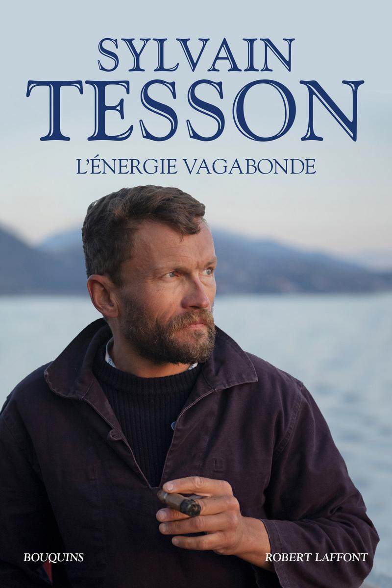 Sylvain Tesson: L'énergie vagabonde (French language, 2020, Éditions Robert Laffont)