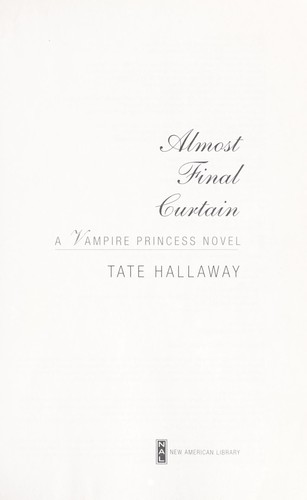 Tate Hallaway: Almost final curtain (2011, New American Library)