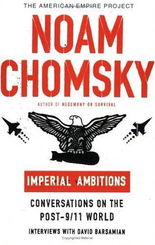 Noam Chomsky: Imperial ambitions (2005, Metropolitan Books)