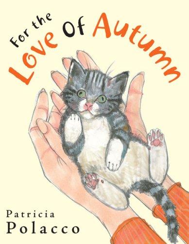 Patricia Polacco: For the Love of Autumn (Hardcover, 2008, Philomel)