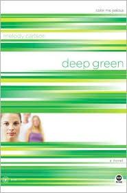 Melody Carlson: Deep Green (2004, Think)