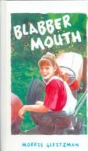 Morris Gleitzman: Blabber Mouth (Hardcover, Tandem Library)