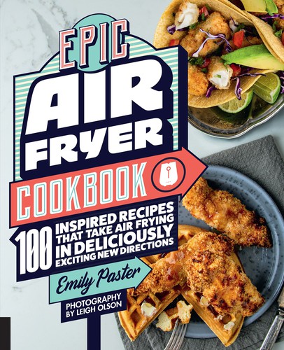 Emily Paster: Epic Air Fryer Cookbook (EBook, 2020, Harvard Common Press)