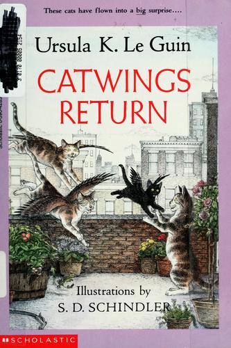 Ursula K. Le Guin, S. D. Schindler: Catwings return (Paperback, 1991, Scholastic)