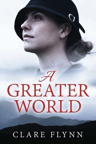 Clare Flynn: A Greater World (Paperback, 2014, CreateSpace Independent Publishing Platform)