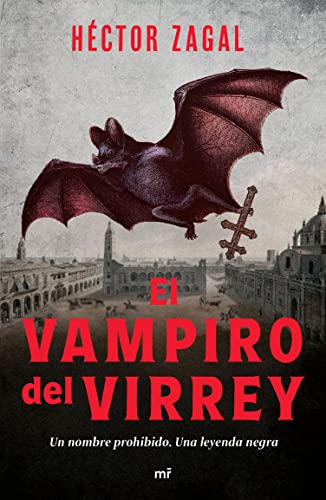 Héctor Zagal Arreguín: El Vampiro del Virrey (spanish language, Planeta)