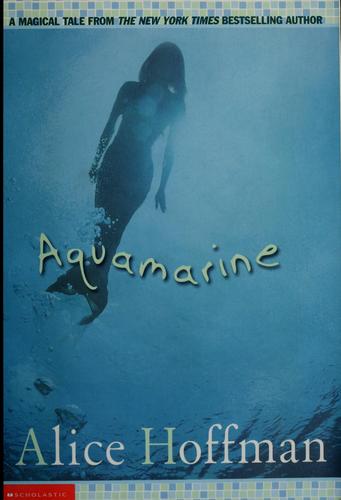 Alice Hoffman: Aquamarine (2001, Scholastic Press)