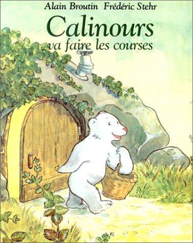 Alain Broutin: Calinours va faire les courses (French language, 1993)