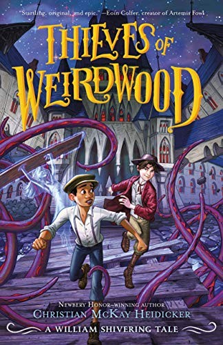 Christian McKay Heidicker, William Shivering, Anna Earley: Thieves of Weirdwood (Paperback, Square Fish)